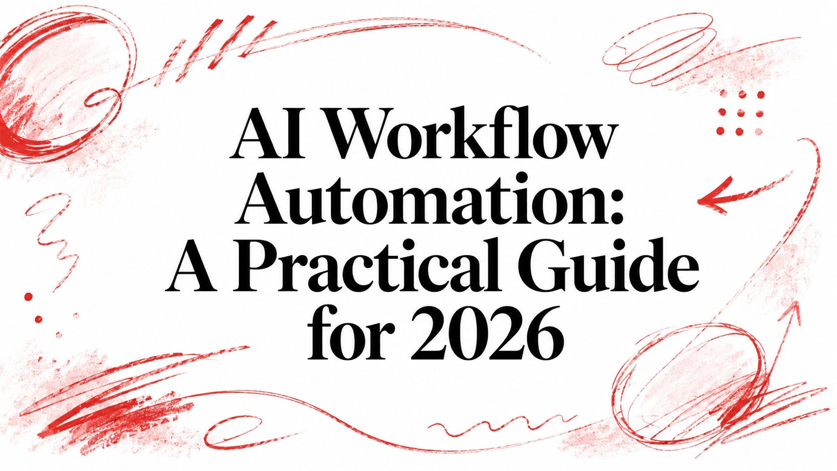 AI Workflow Automation: A Practical Guide for 2026 cover