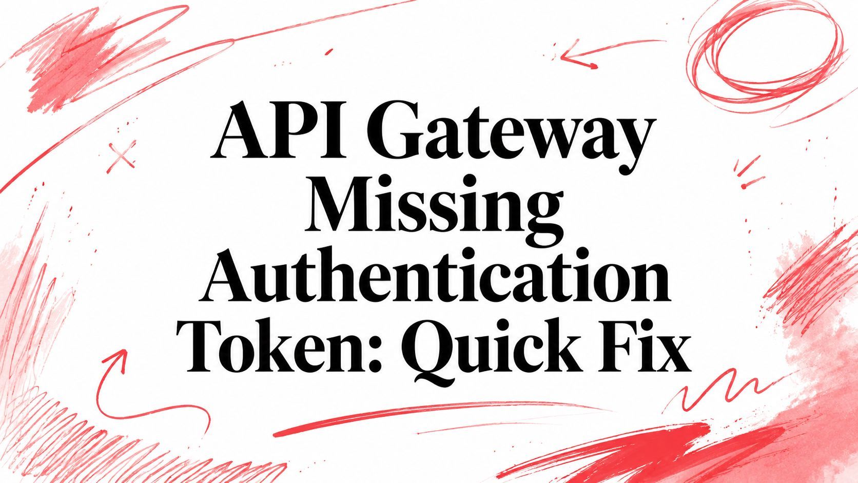 API Gateway Missing Authentication Token: Quick Fix cover