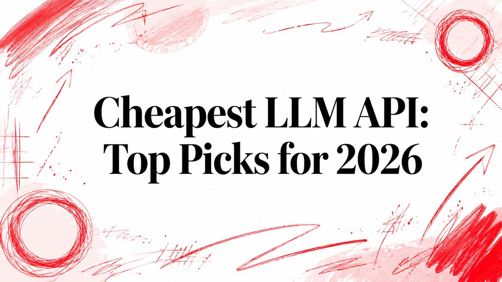 Cheapest LLM API: Top Picks for 2026 cover
