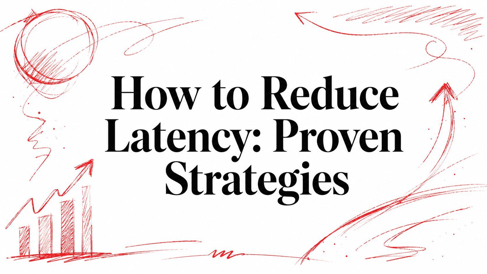How to Reduce Latency: Proven Strategies cover