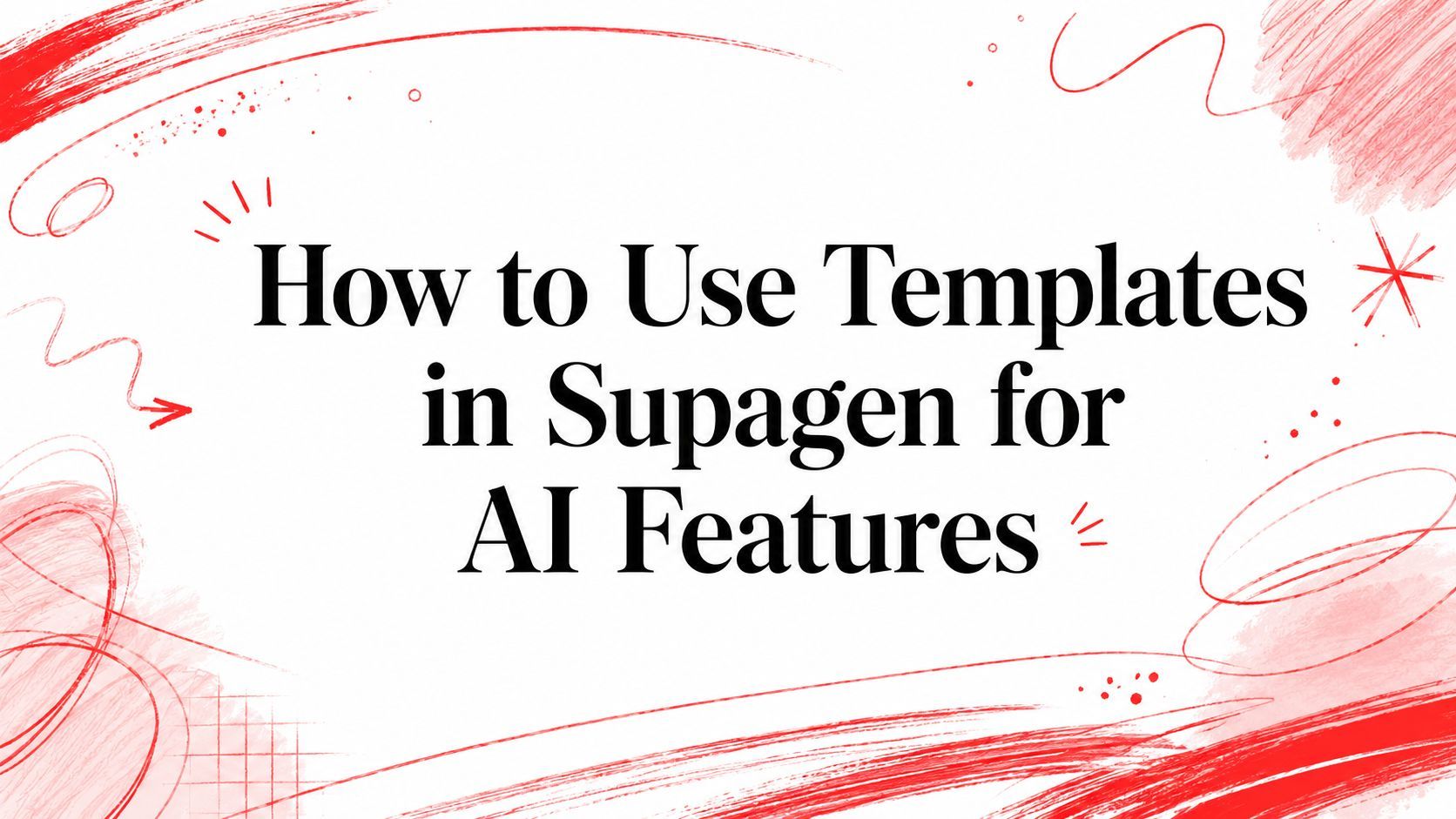 How to Use Templates in Supagen for AI Features cover