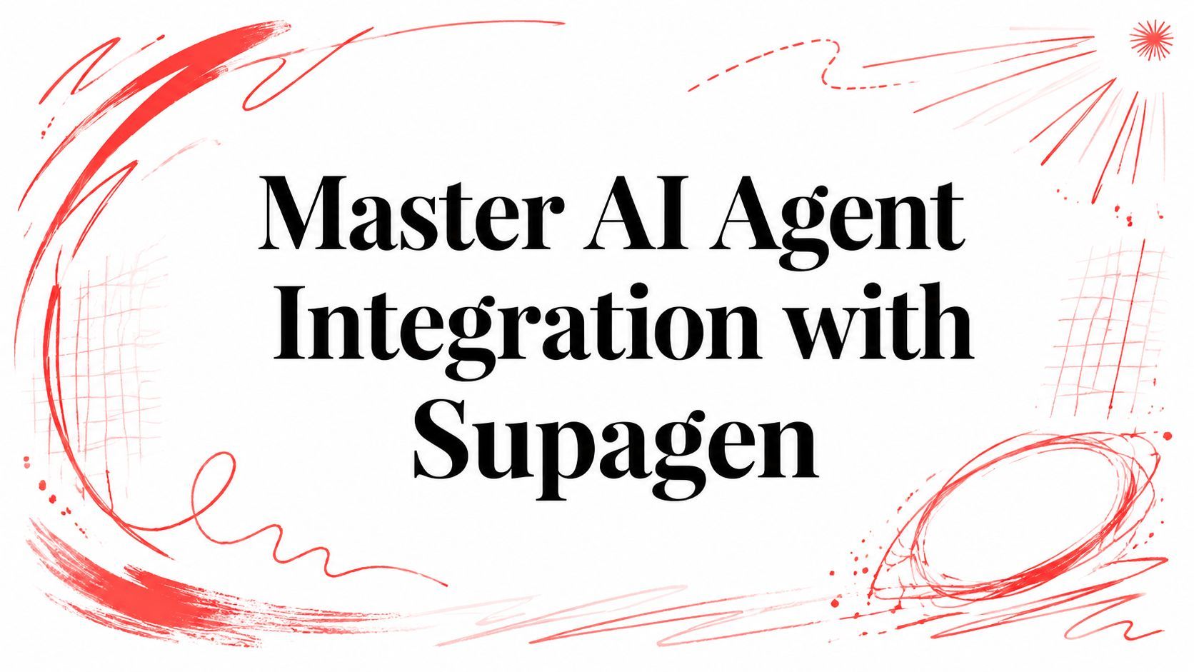 Master AI Agent Integration with Supagen cover