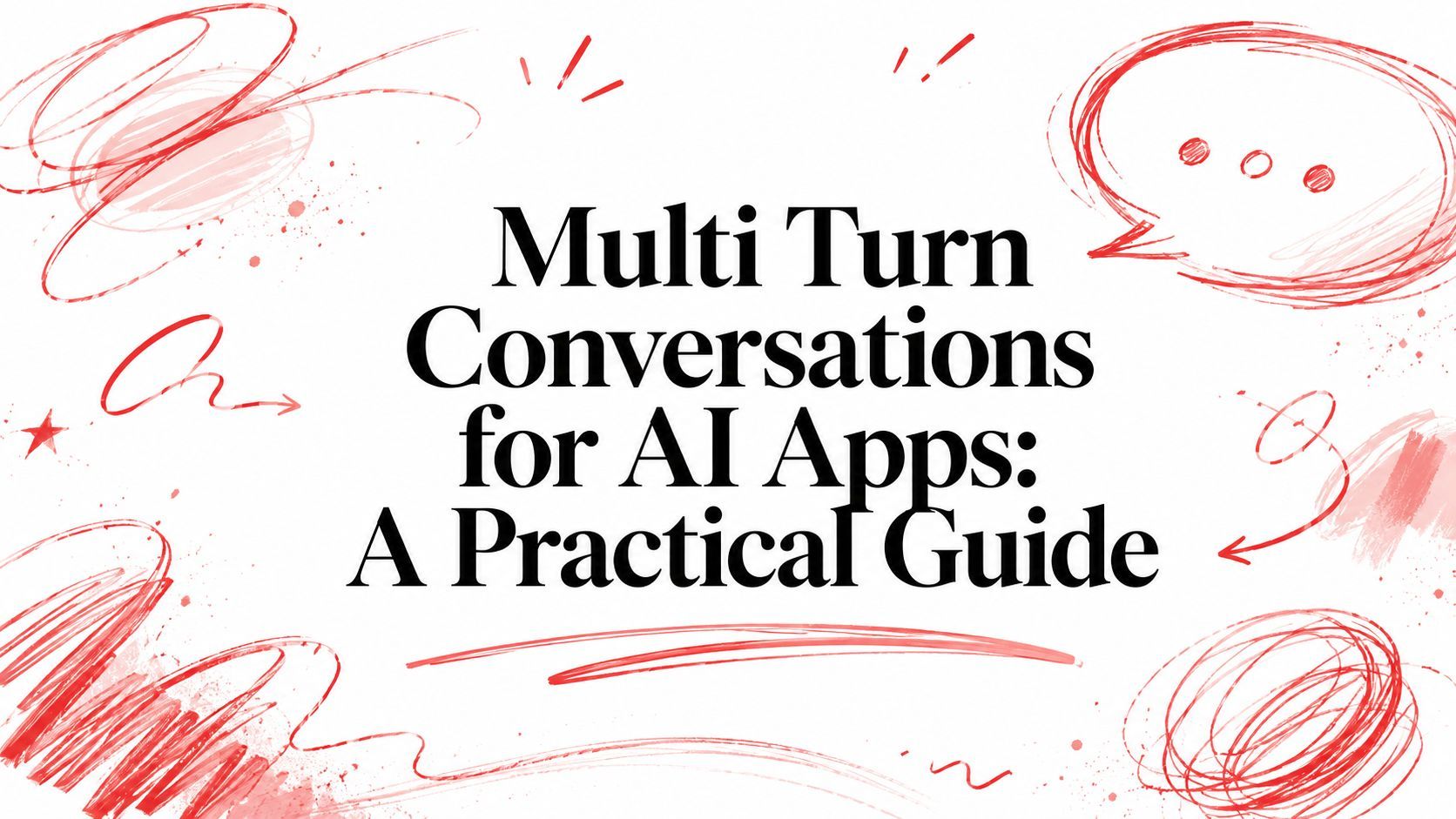 Multi Turn Conversations for AI Apps: A Practical Guide cover
