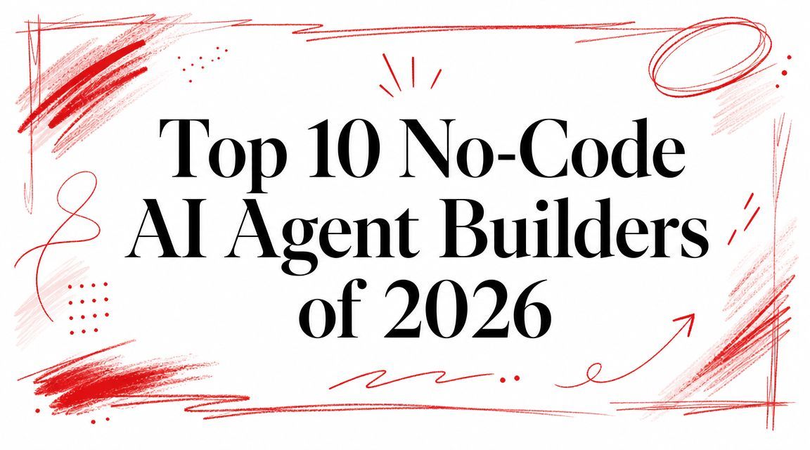 Top 10 No-Code AI Agent Builders of 2026 cover