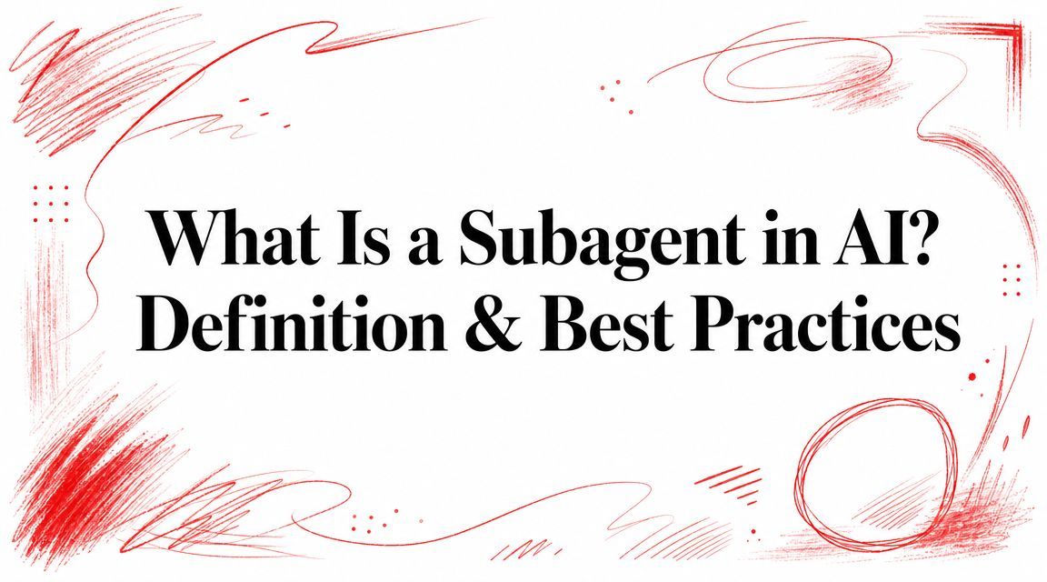 What Is a Subagent in AI? Definition & Best Practices cover